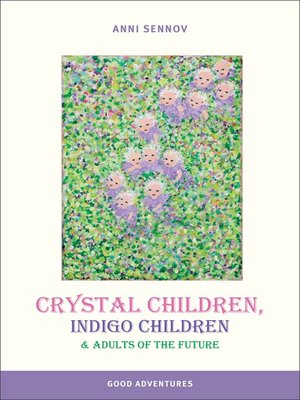 cover image of Crystal Children, Indigo Children and Adults of the Future
